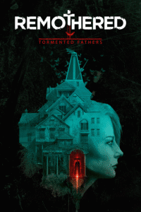 Remothered: Tormented Fathers