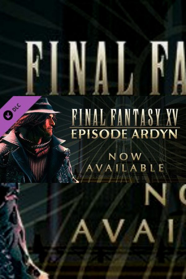 Final Fantasy XV Episode Ardyn Complete Edition PC Klucz Cyfrowy Steam