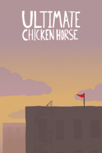 Ultimate Chicken Horse