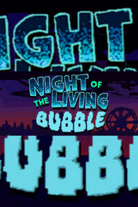 Night of the Living Bubble